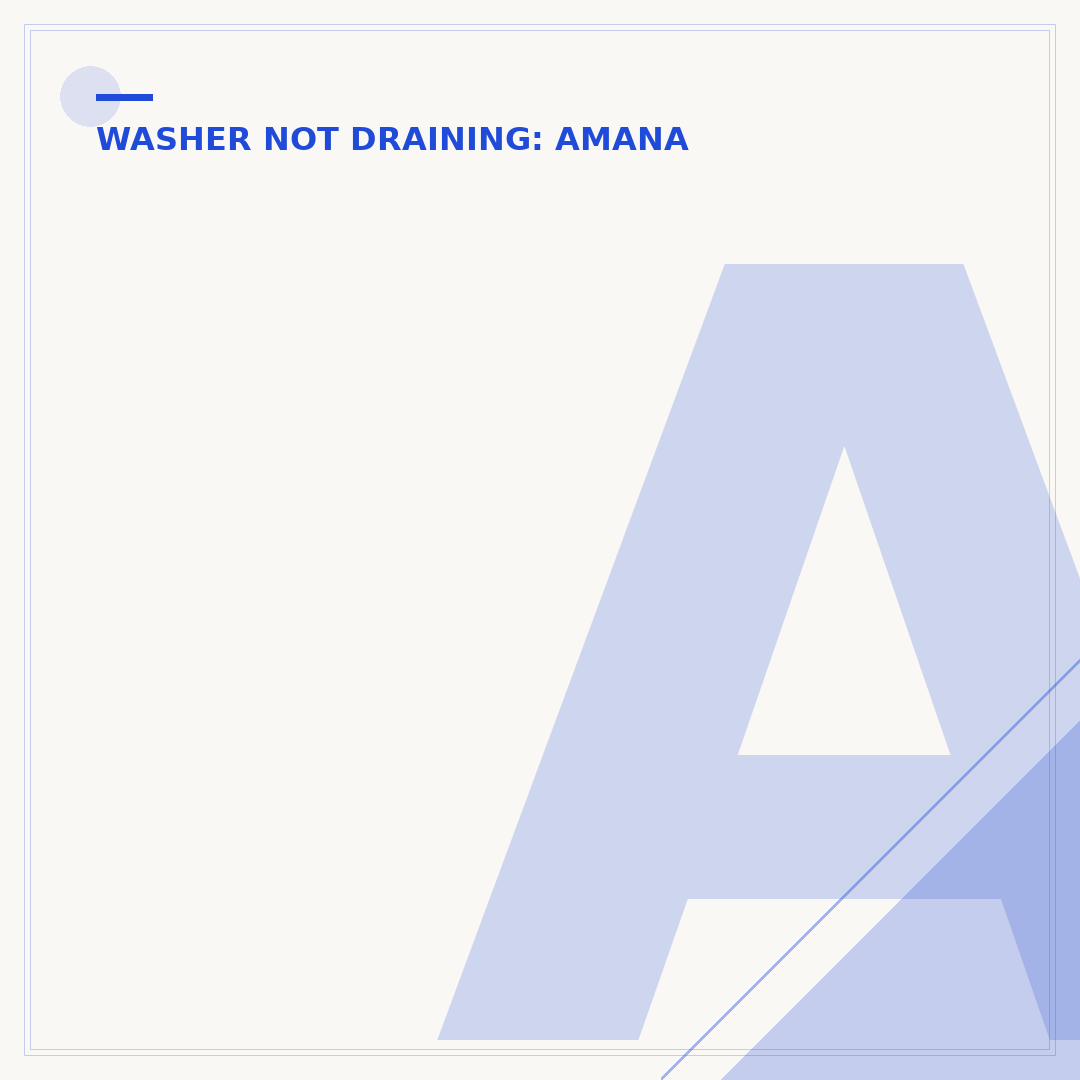 Amana Washer Won't Stop Draining: Troubleshooting Steps