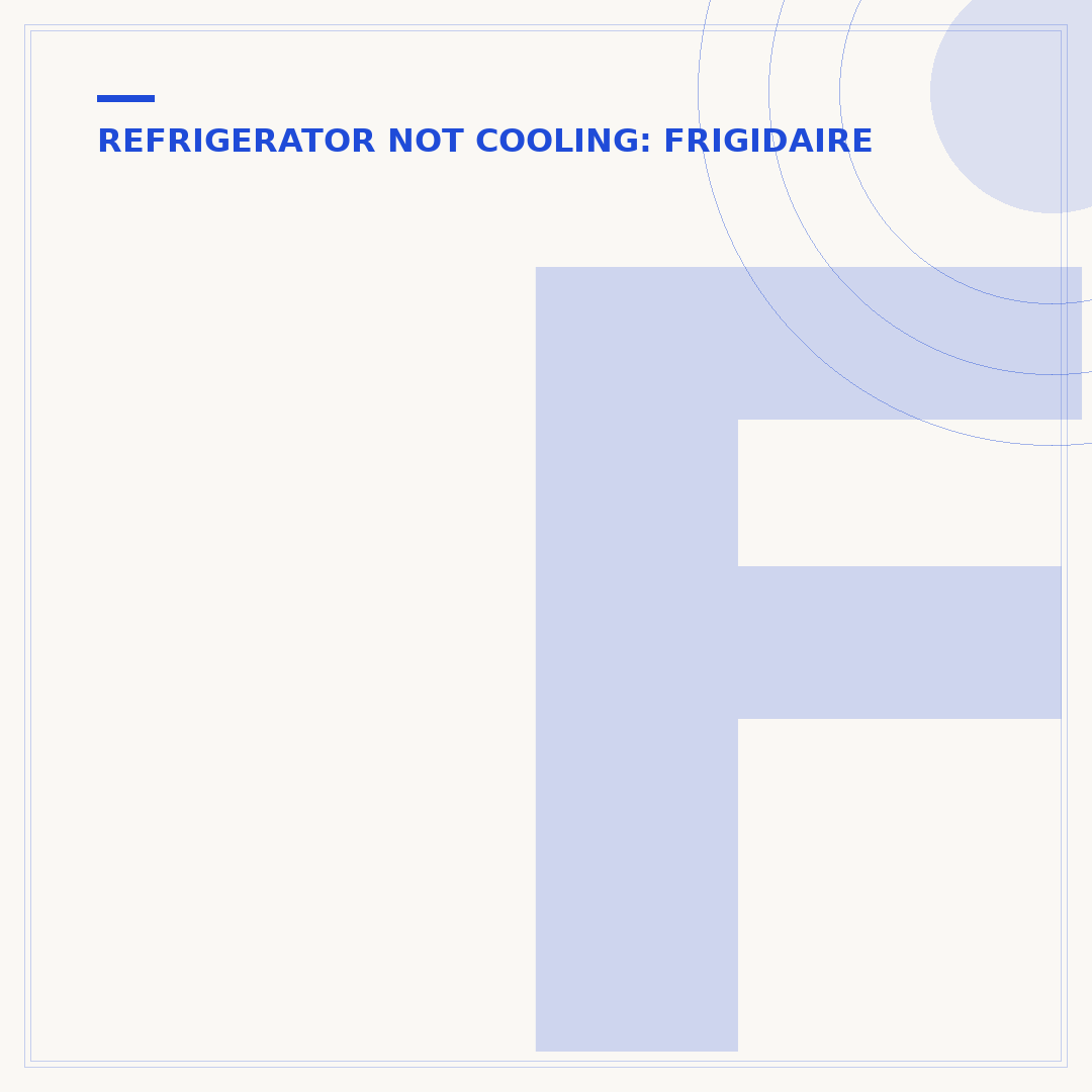 Frigidaire Refrigerator Not Freezing