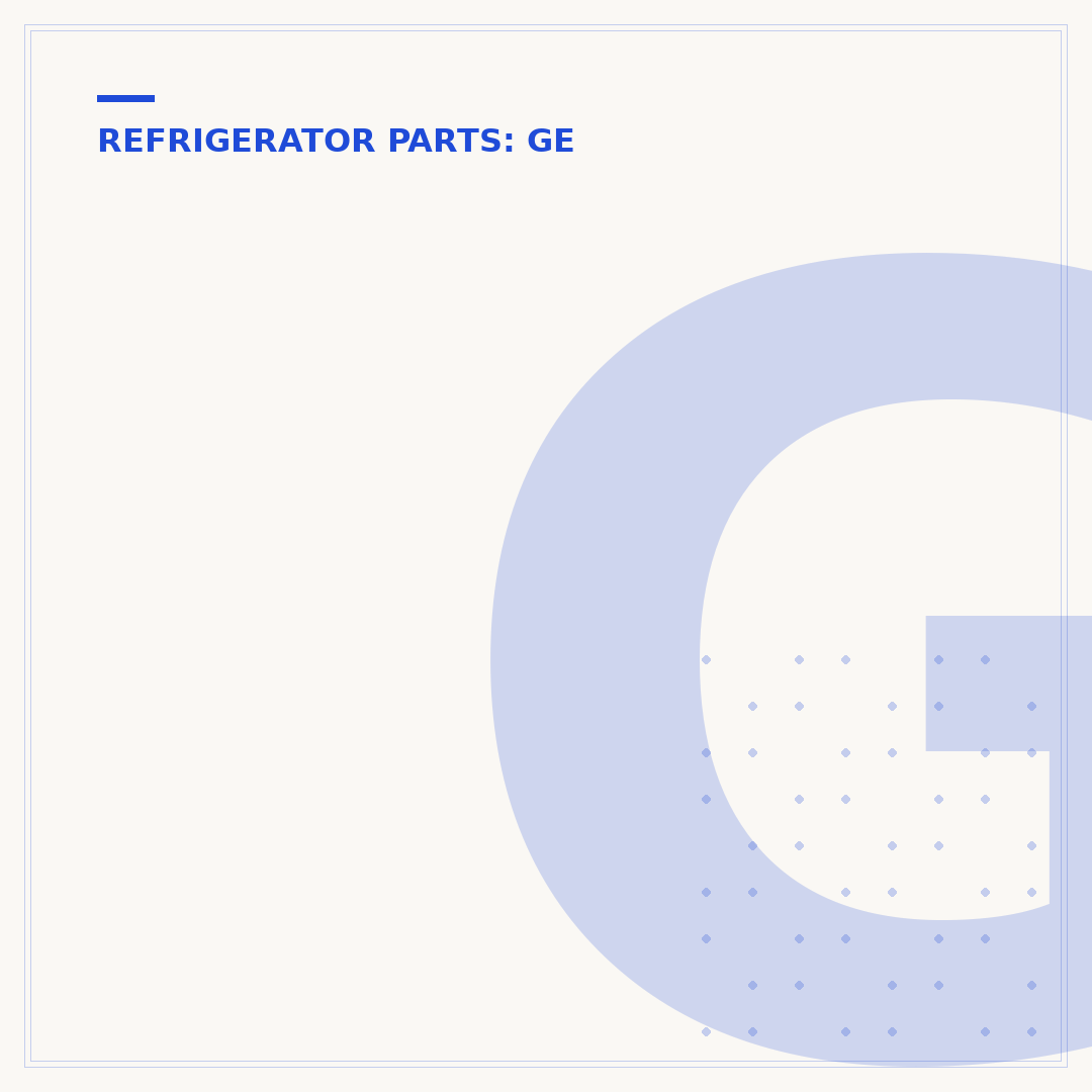 GE Refrigerator Parts: Find Genuine Replacements