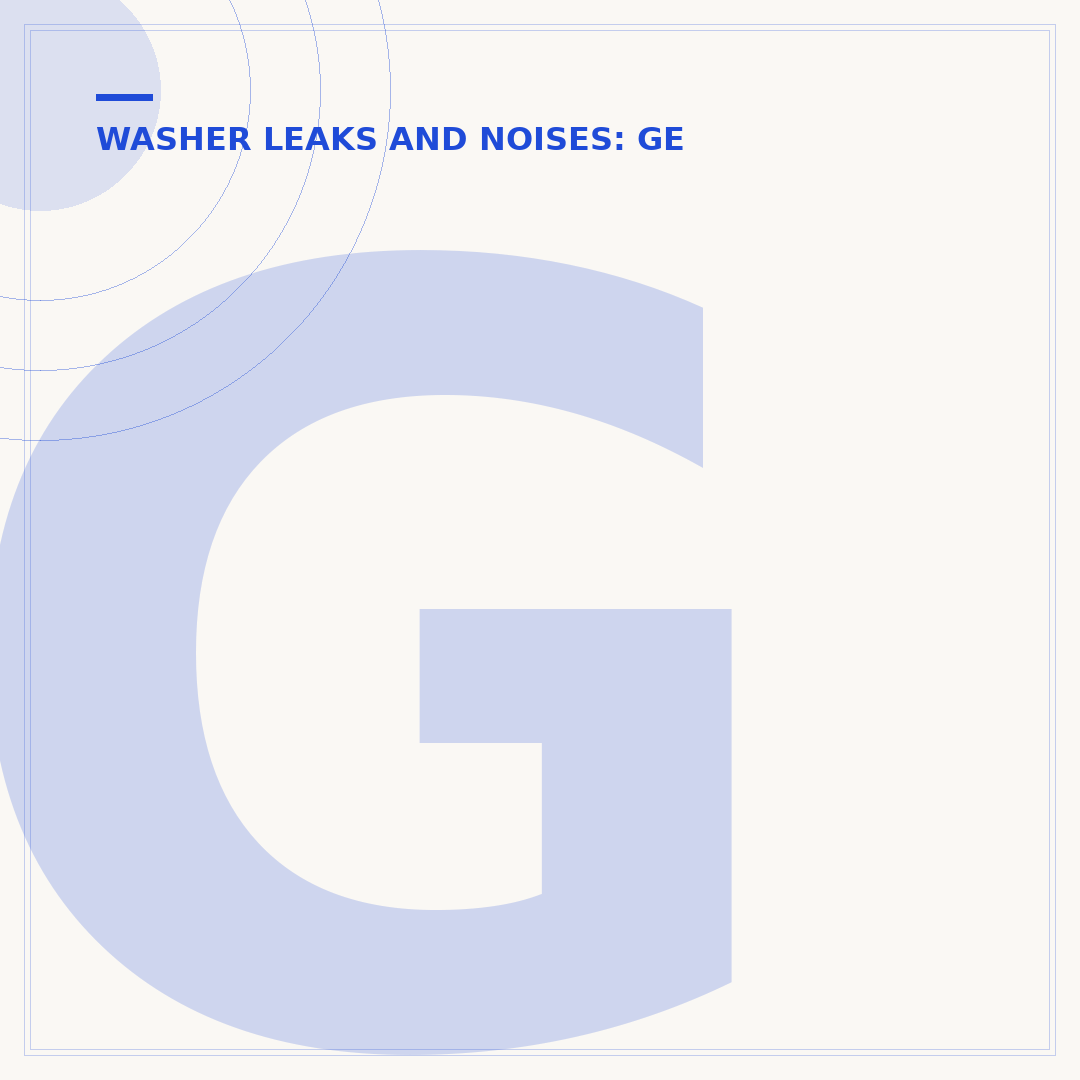 GE GTWN2800D1WW Washer Leaks When Not in Use: Causes & Fixes