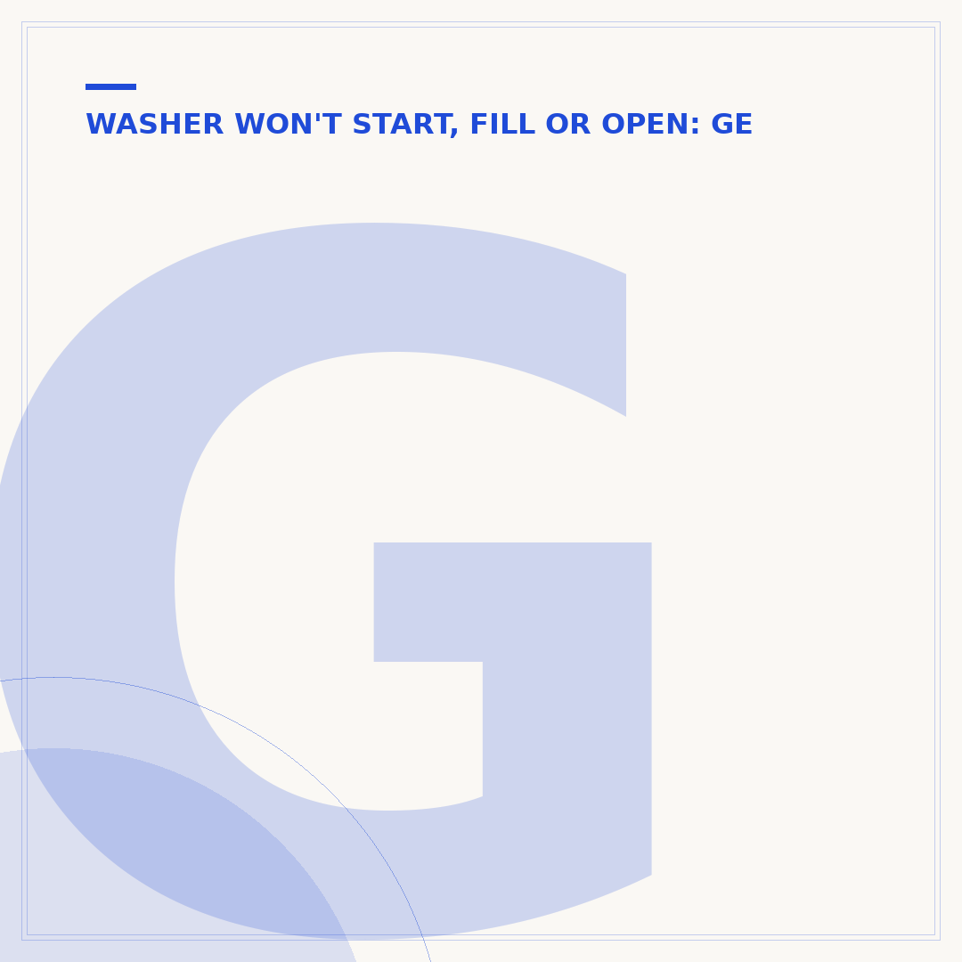 GE Washer Locked: Troubleshoot Door & Lid Issues