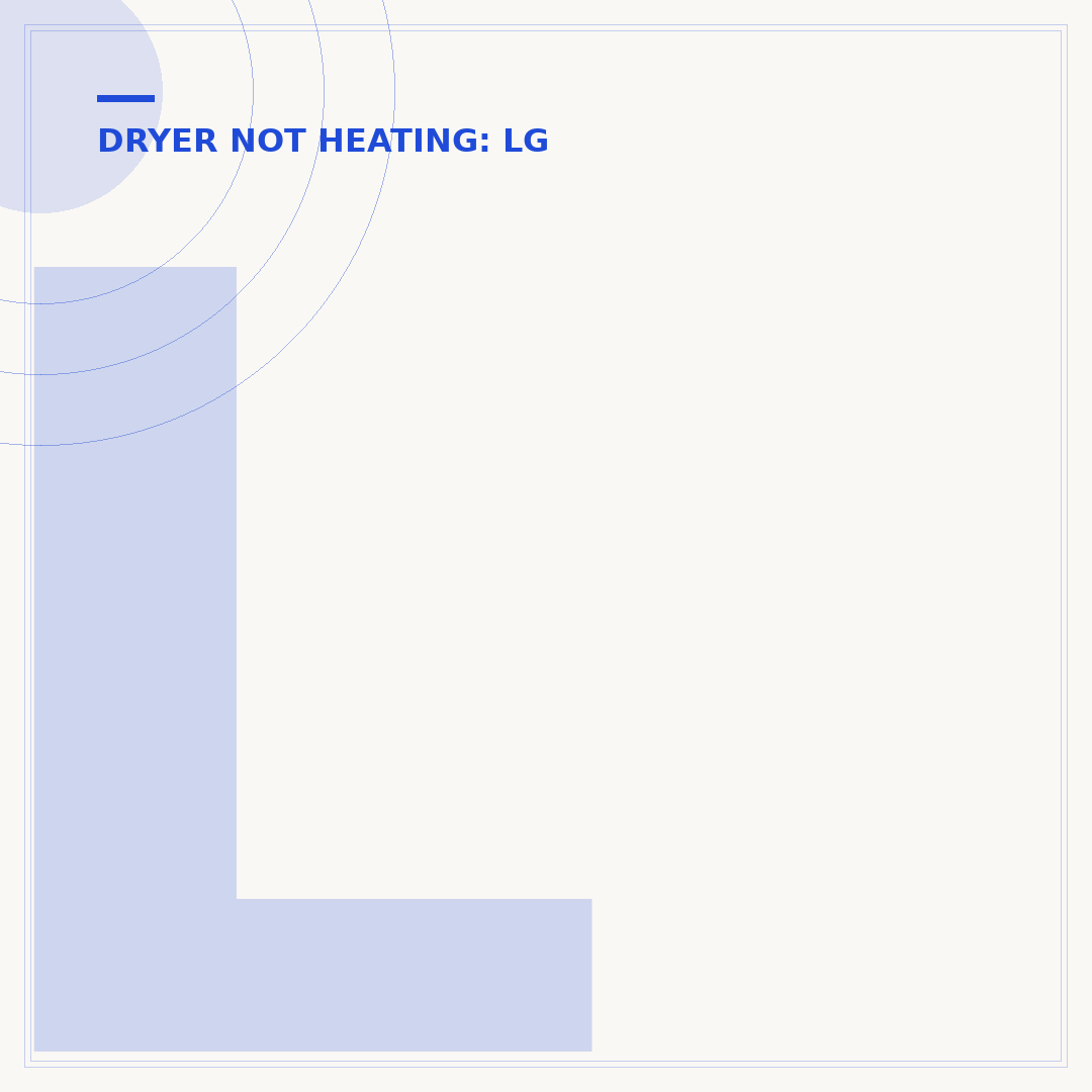 LG Dryer Not Heating: Troubleshooting Common Causes