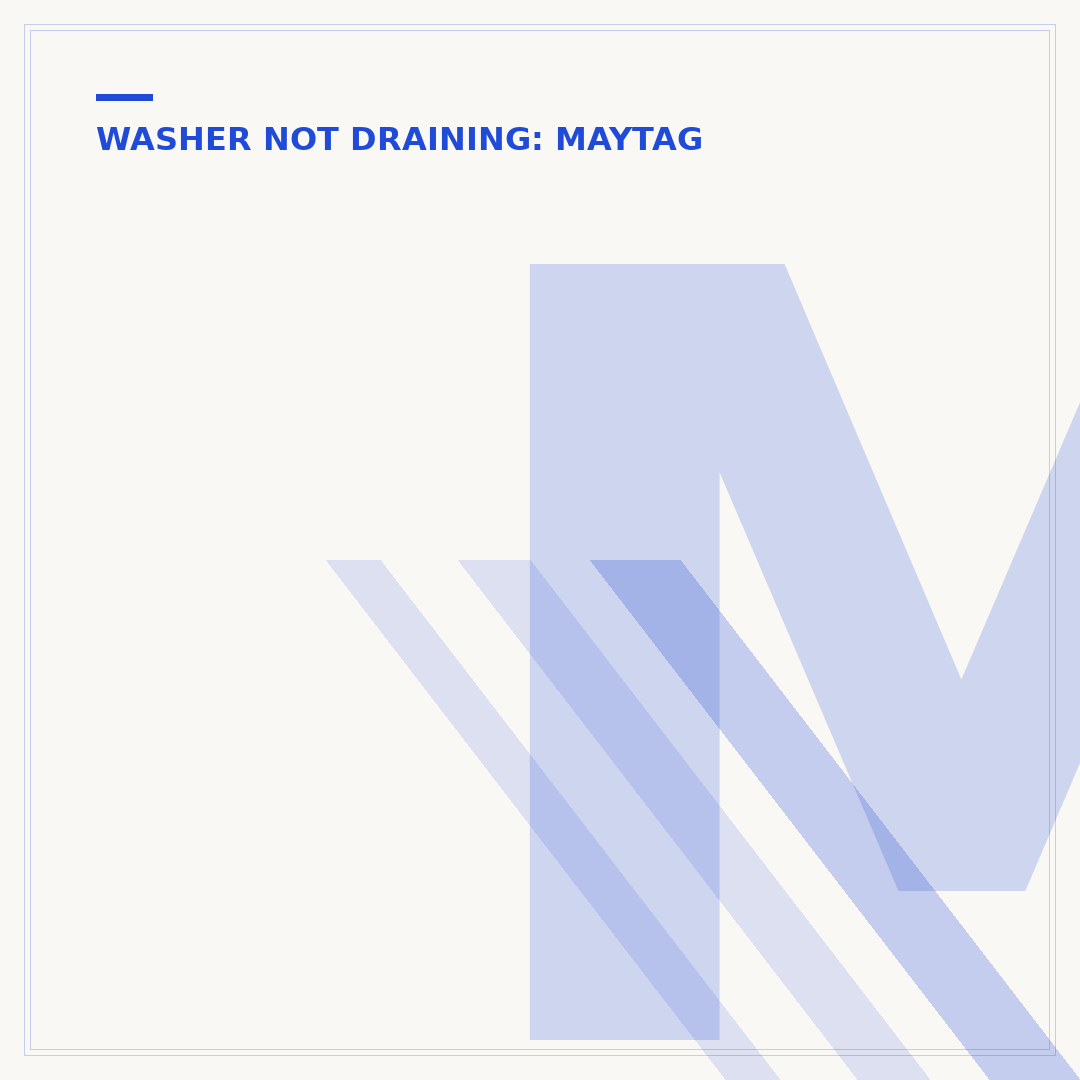 Maytag Bravos Washer Not Draining: Causes & Fixes