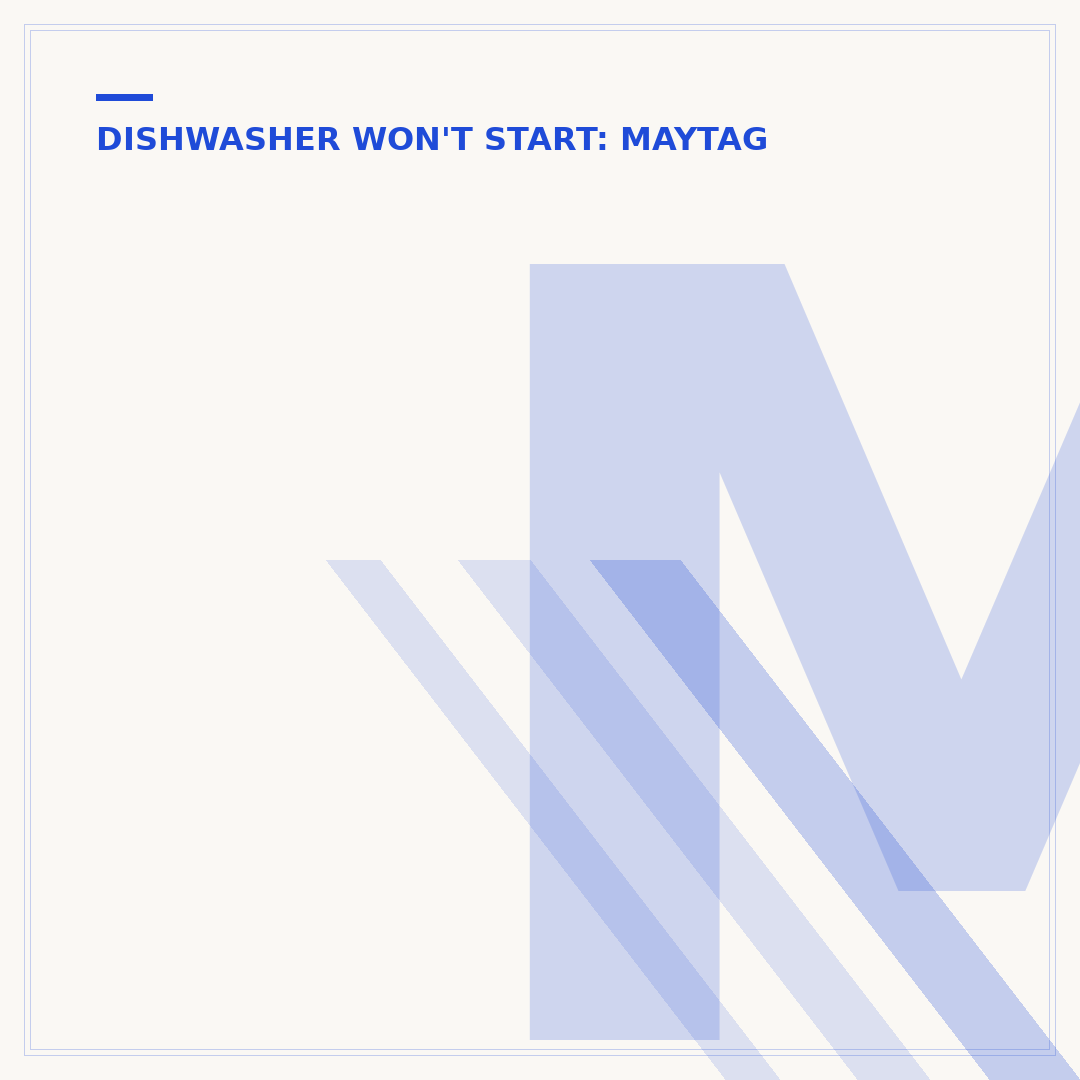 Maytag Dishwasher Start Button Not Working: Troubleshooting