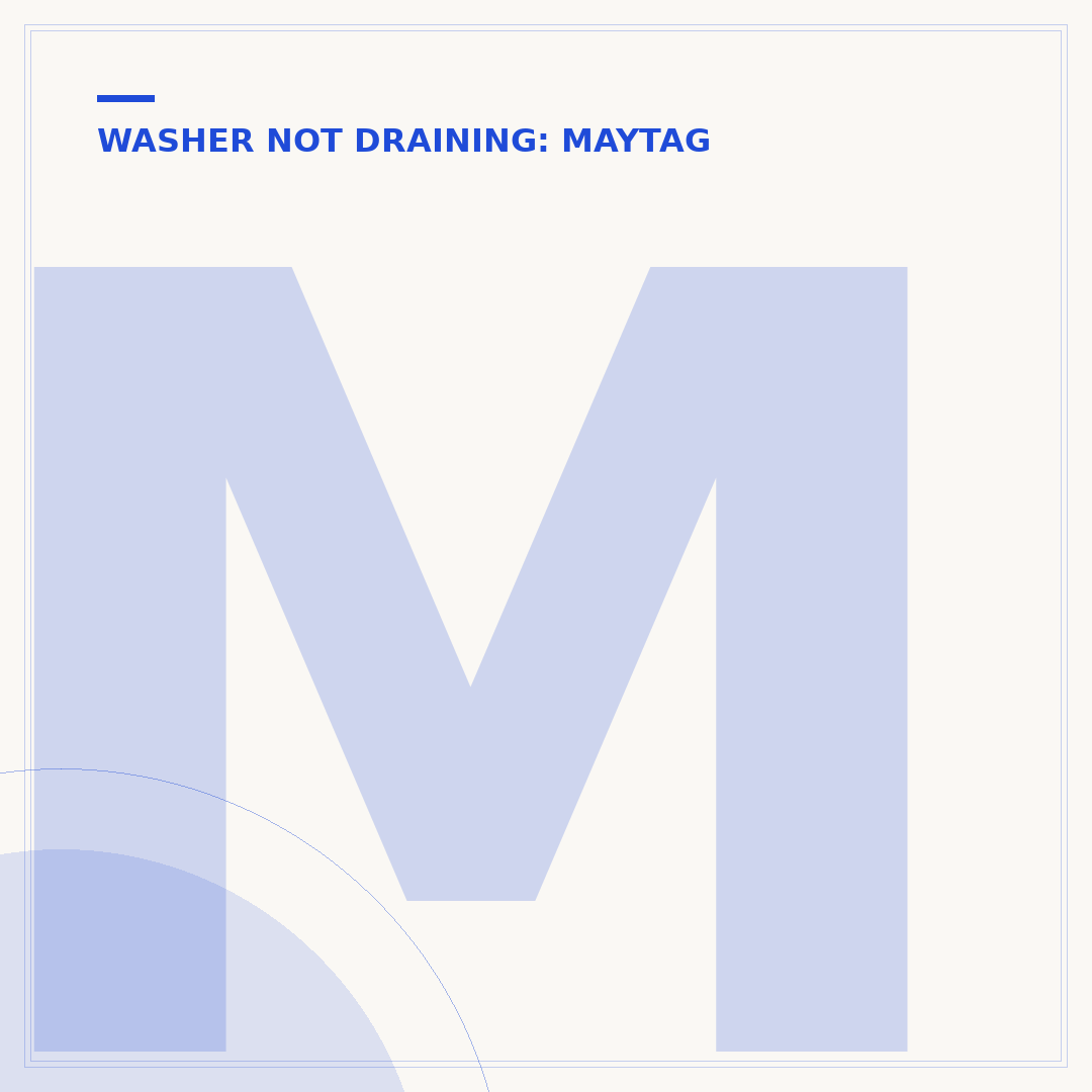 Maytag Washer Not Draining Completely: Fixes
