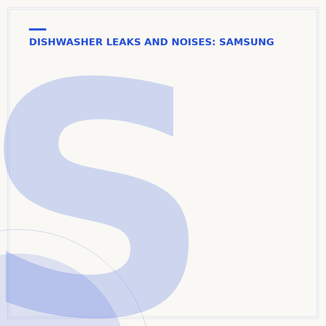 Samsung Dishwasher Leaking: Causes and Solutions