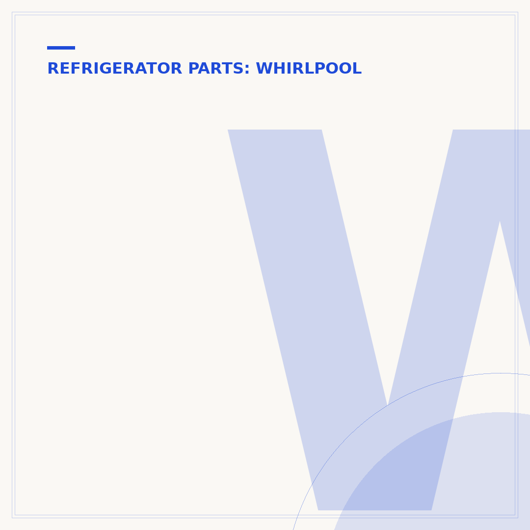 Whirlpool Refrigerator Repair Parts: Find What You Need