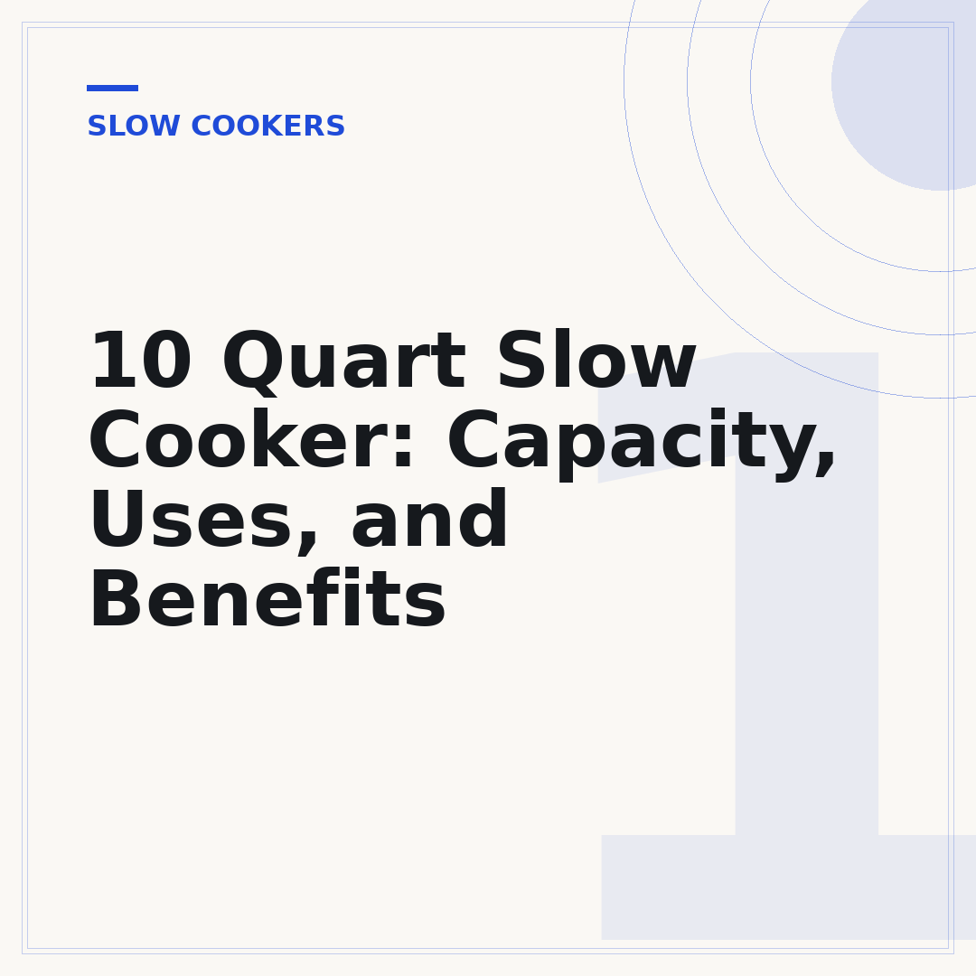 10 Quart Slow Cooker: Capacity, Uses, and Benefits