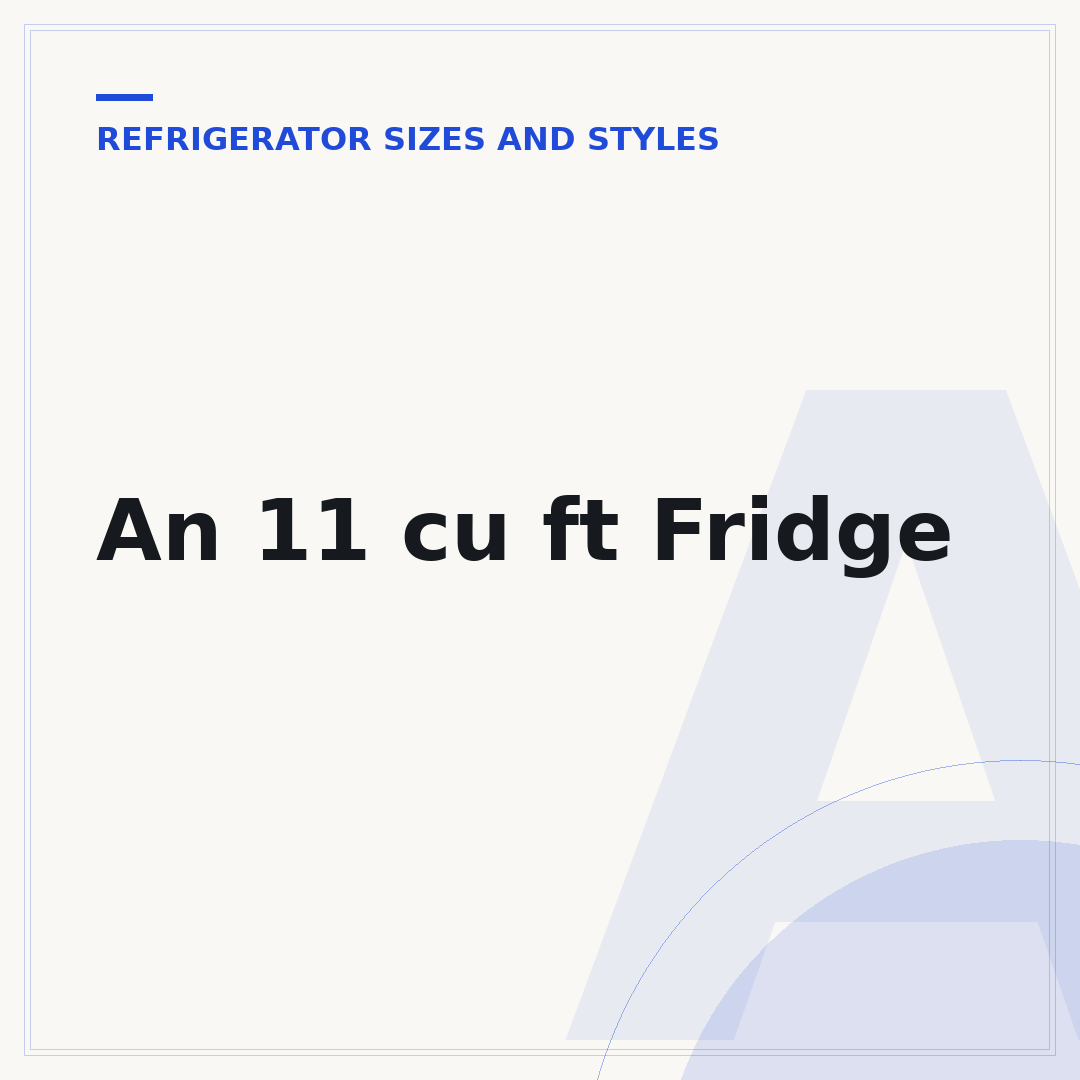 An 11 cu ft Fridge