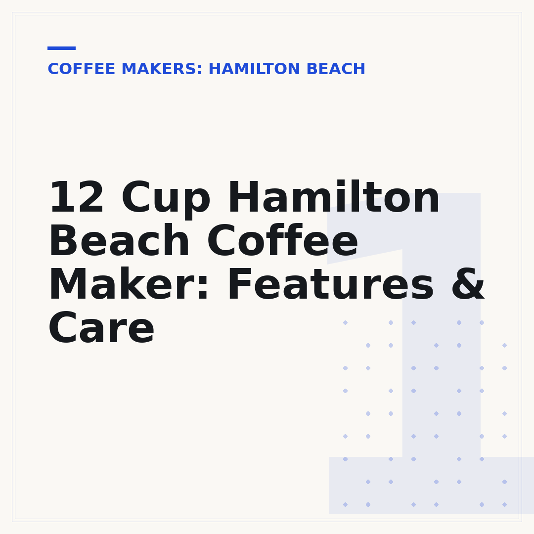 12 Cup Hamilton Beach Coffee Maker: Features & Care