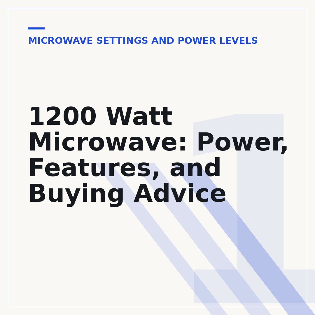 1200 Watt Microwave: Power, Features, and Buying Advice