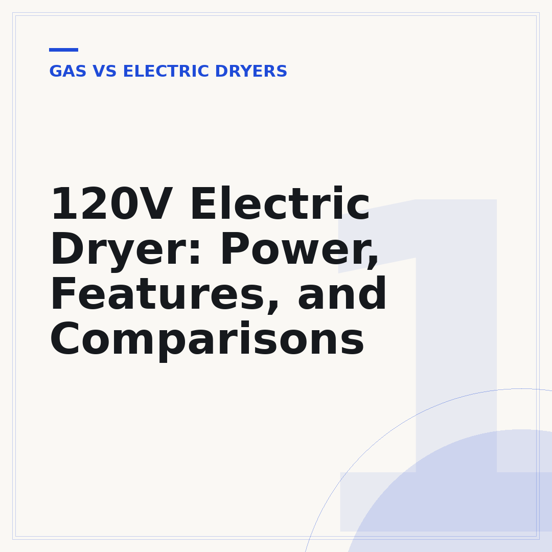 120V Electric Dryer: Power, Features, and Comparisons
