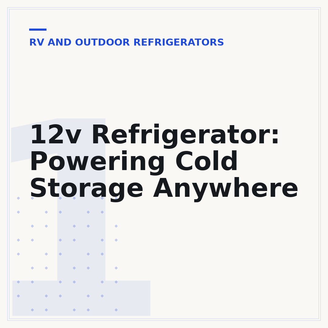 12v Refrigerator: Powering Cold Storage Anywhere