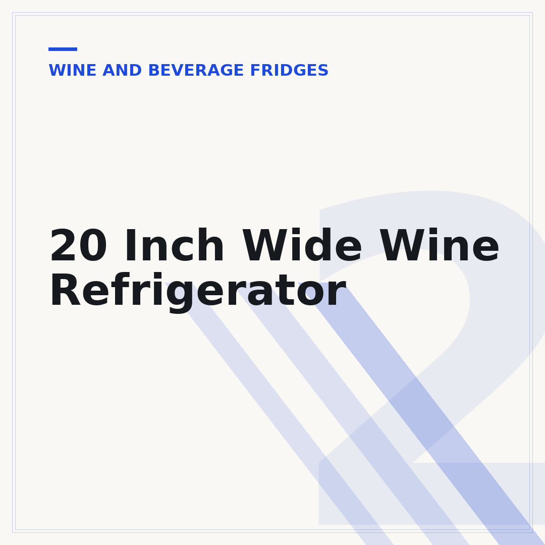 20 Inch Wide Wine Refrigerator