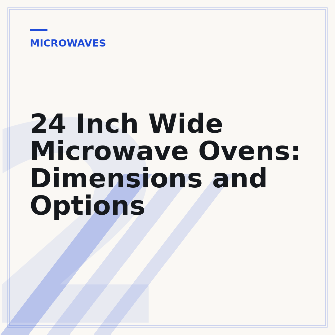 24 Inch Wide Microwave Ovens: Dimensions and Options