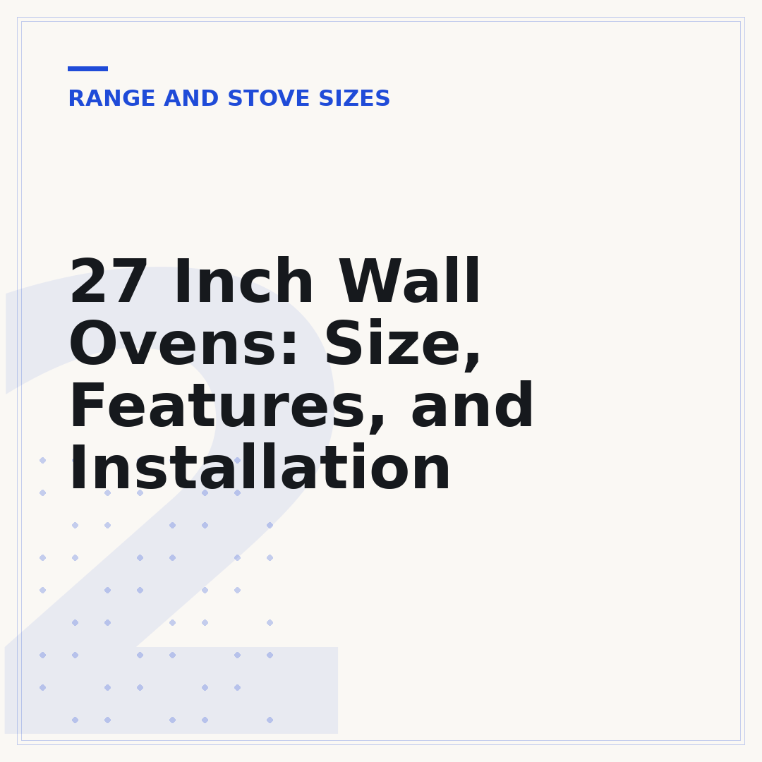 27 Inch Wall Ovens: Size, Features, and Installation