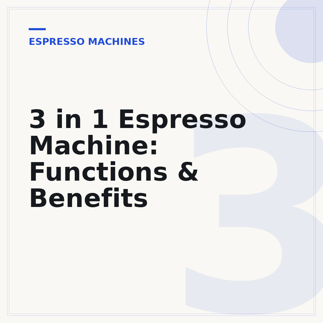 3 in 1 Espresso Machine: Functions & Benefits