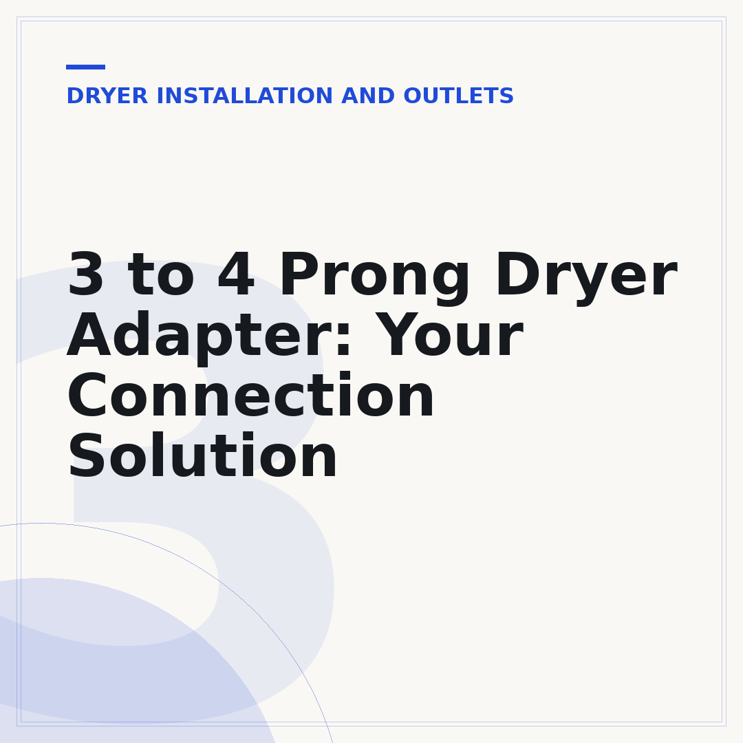 3 to 4 Prong Dryer Adapter: Your Connection Solution