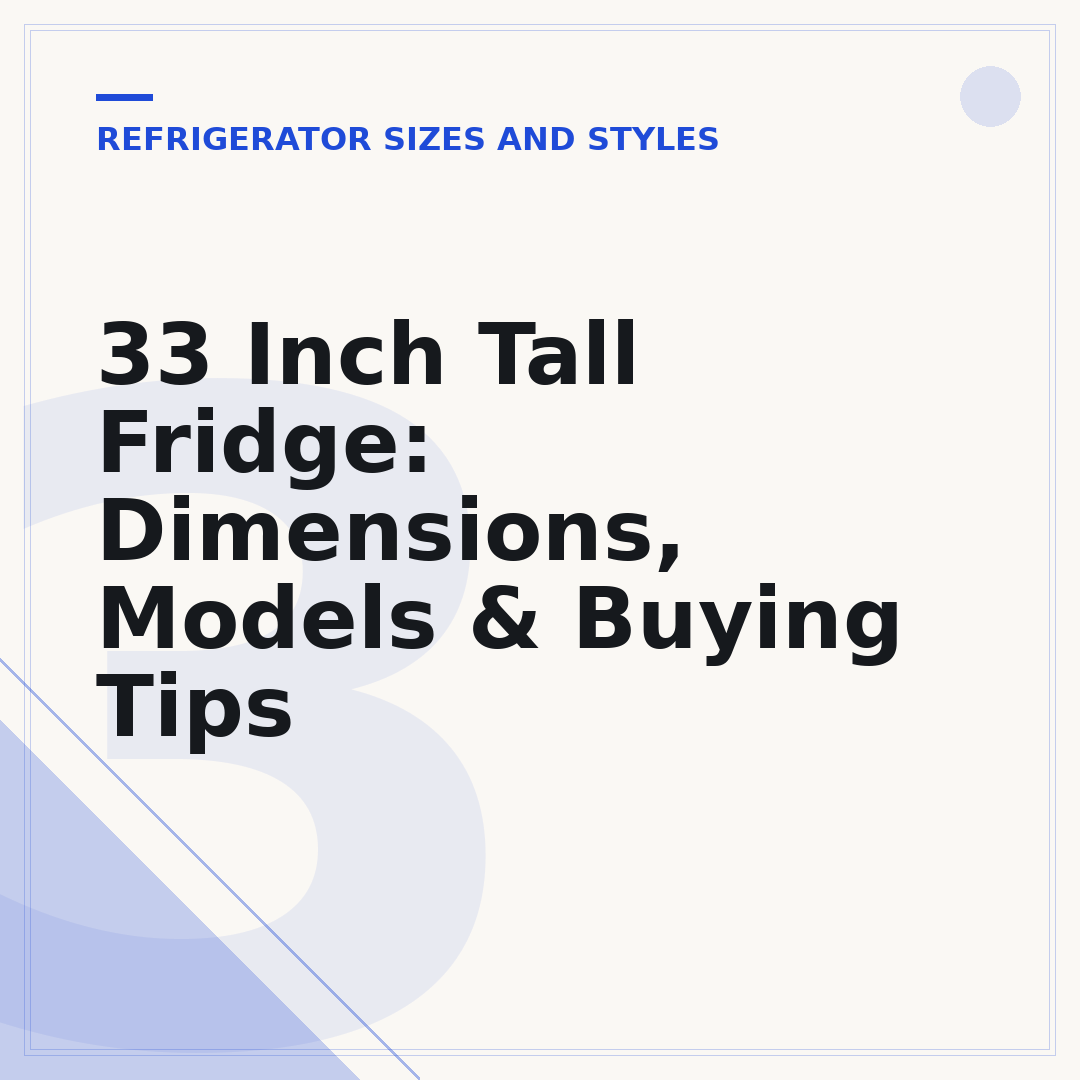 33 Inch Tall Fridge: Dimensions, Models & Buying Tips
