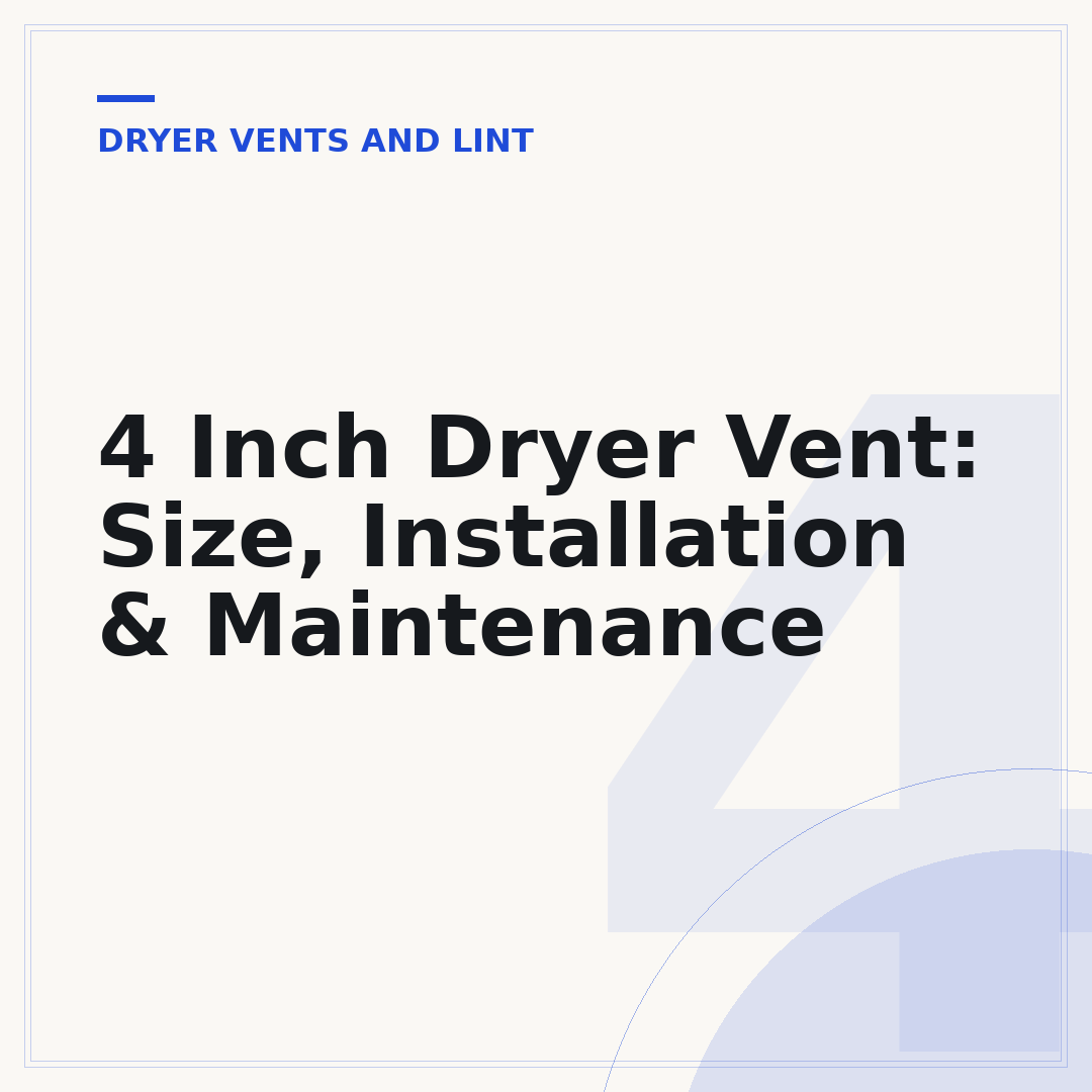 4 Inch Dryer Vent: Size, Installation & Maintenance