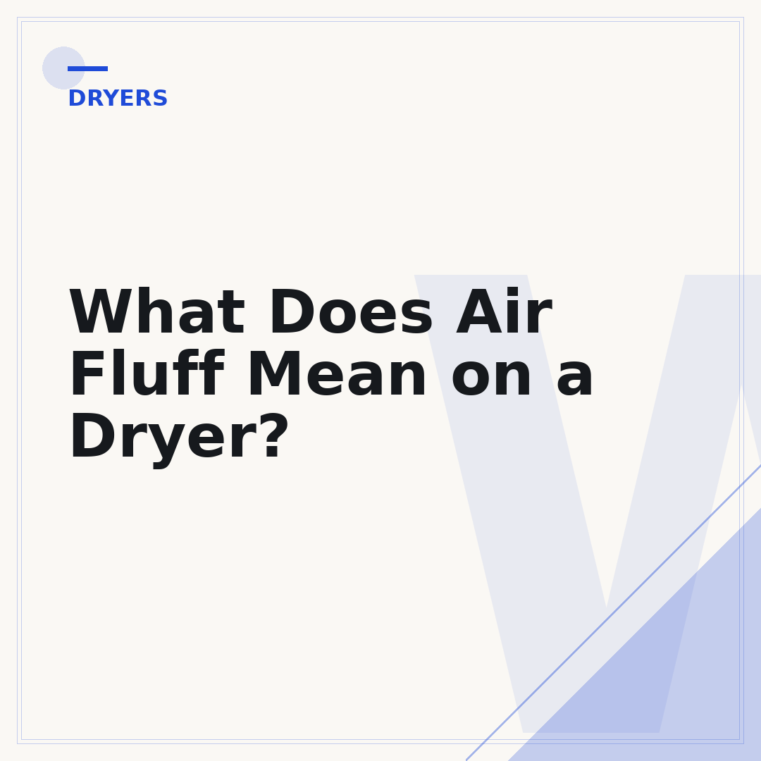 What Does Air Fluff Mean on a Dryer?
