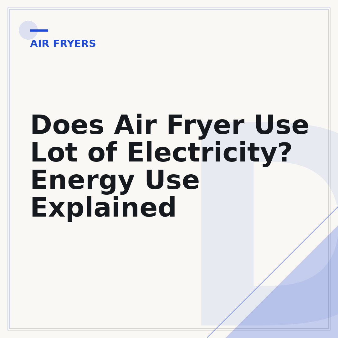 Does Air Fryer Use Lot of Electricity? Energy Use Explained