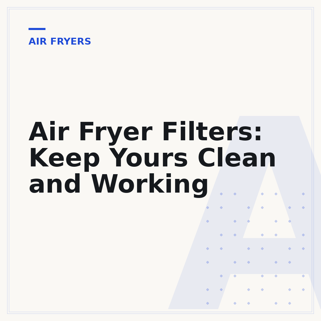 Air Fryer Filters: Keep Yours Clean and Working