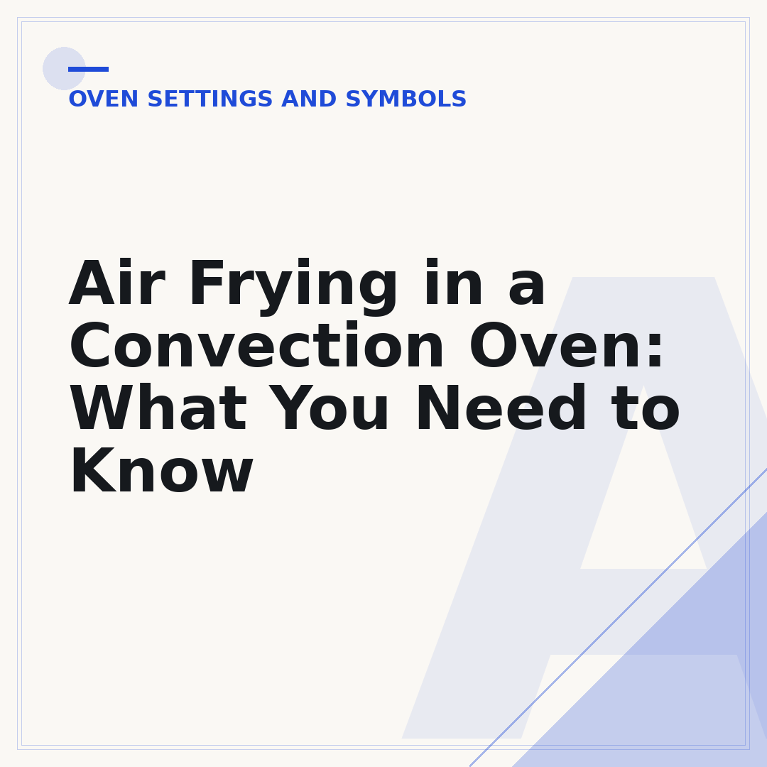 Air Frying in a Convection Oven: What You Need to Know