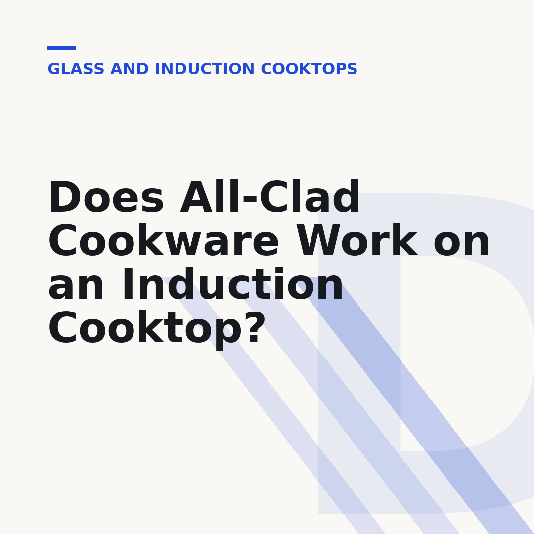 Does All-Clad Cookware Work on an Induction Cooktop?