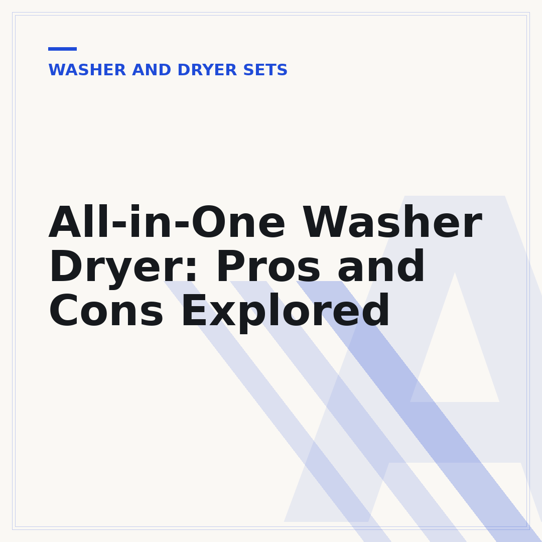 All-in-One Washer Dryer: Pros and Cons Explored