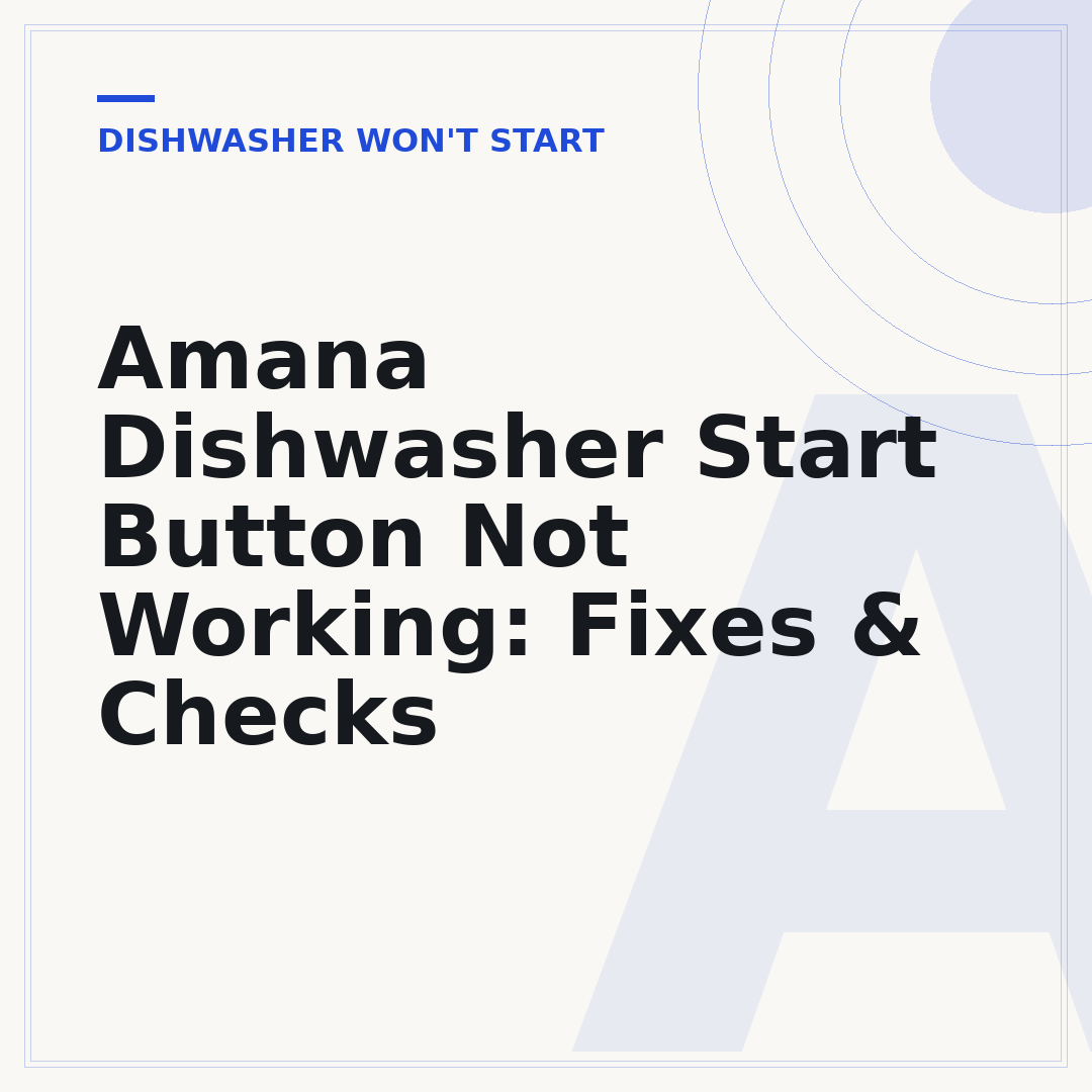 Amana Dishwasher Start Button Not Working: Fixes & Checks