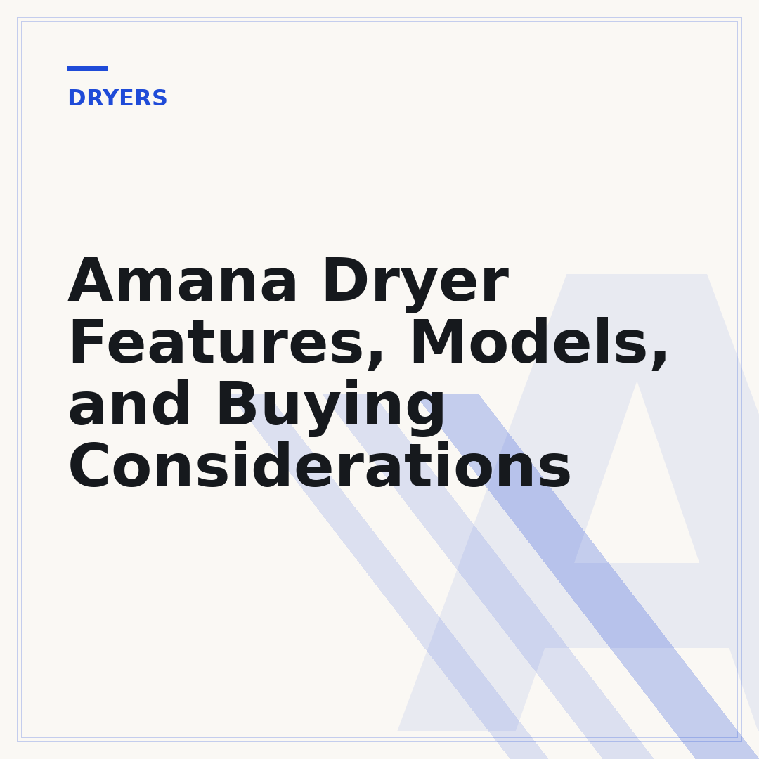 Amana Dryer Features, Models, and Buying Considerations