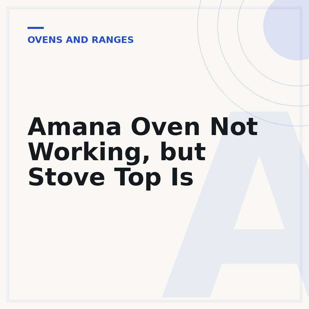 Amana Oven Not Working, but Stove Top Is