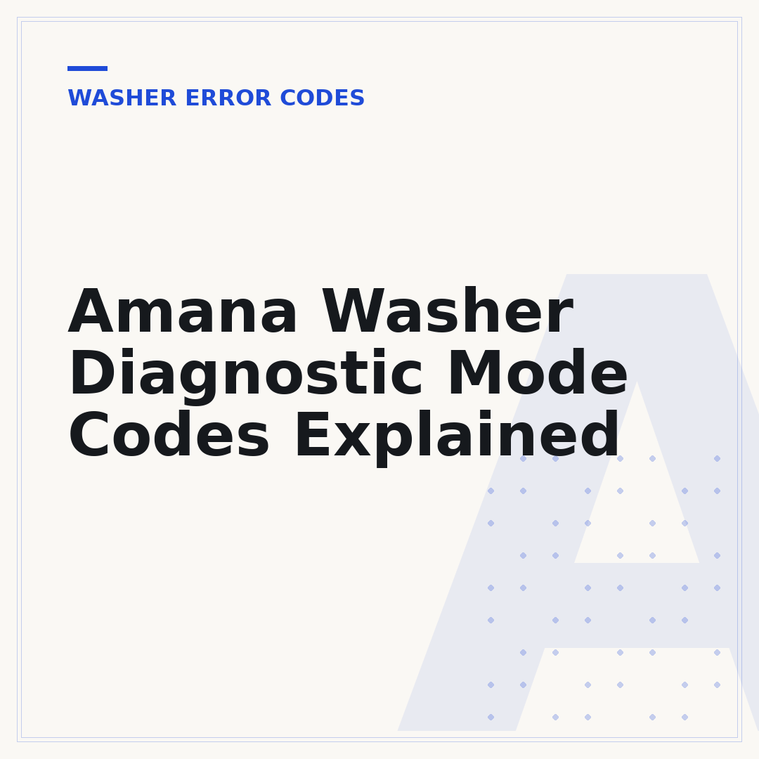 Amana Washer Diagnostic Mode Codes Explained
