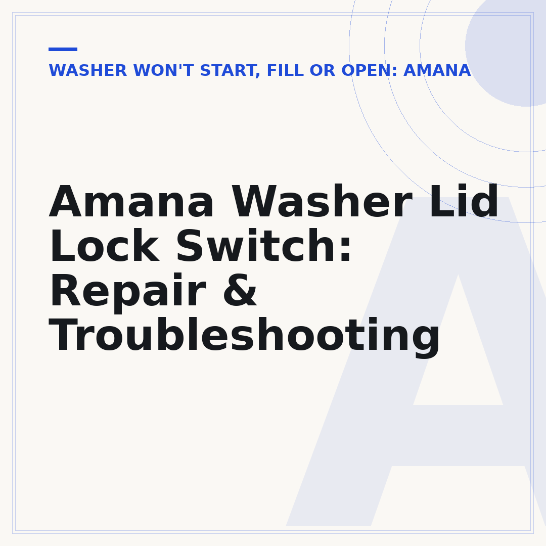 Amana Washer Lid Lock Switch: Repair & Troubleshooting