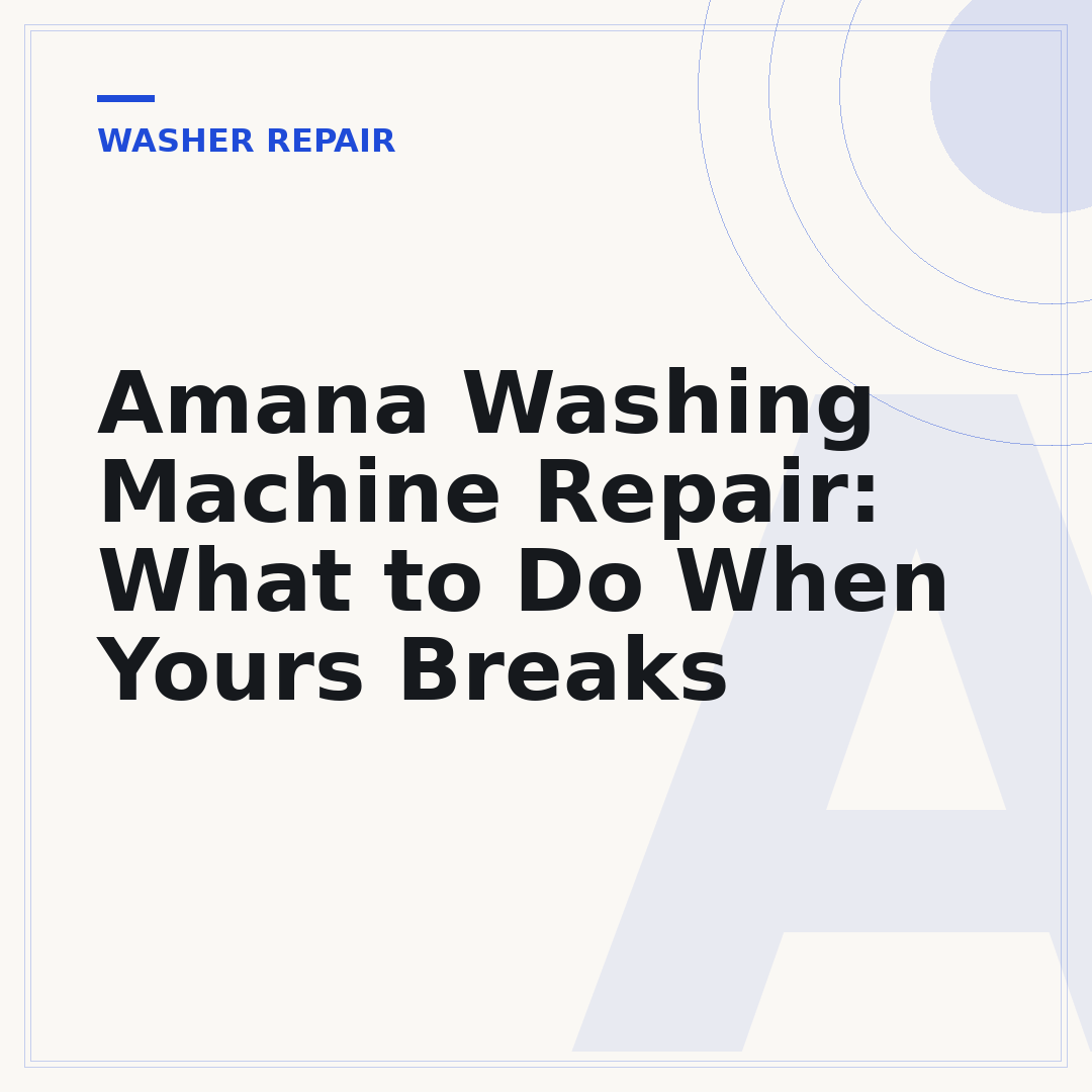 Amana Washing Machine Repair: What to Do When Yours Breaks