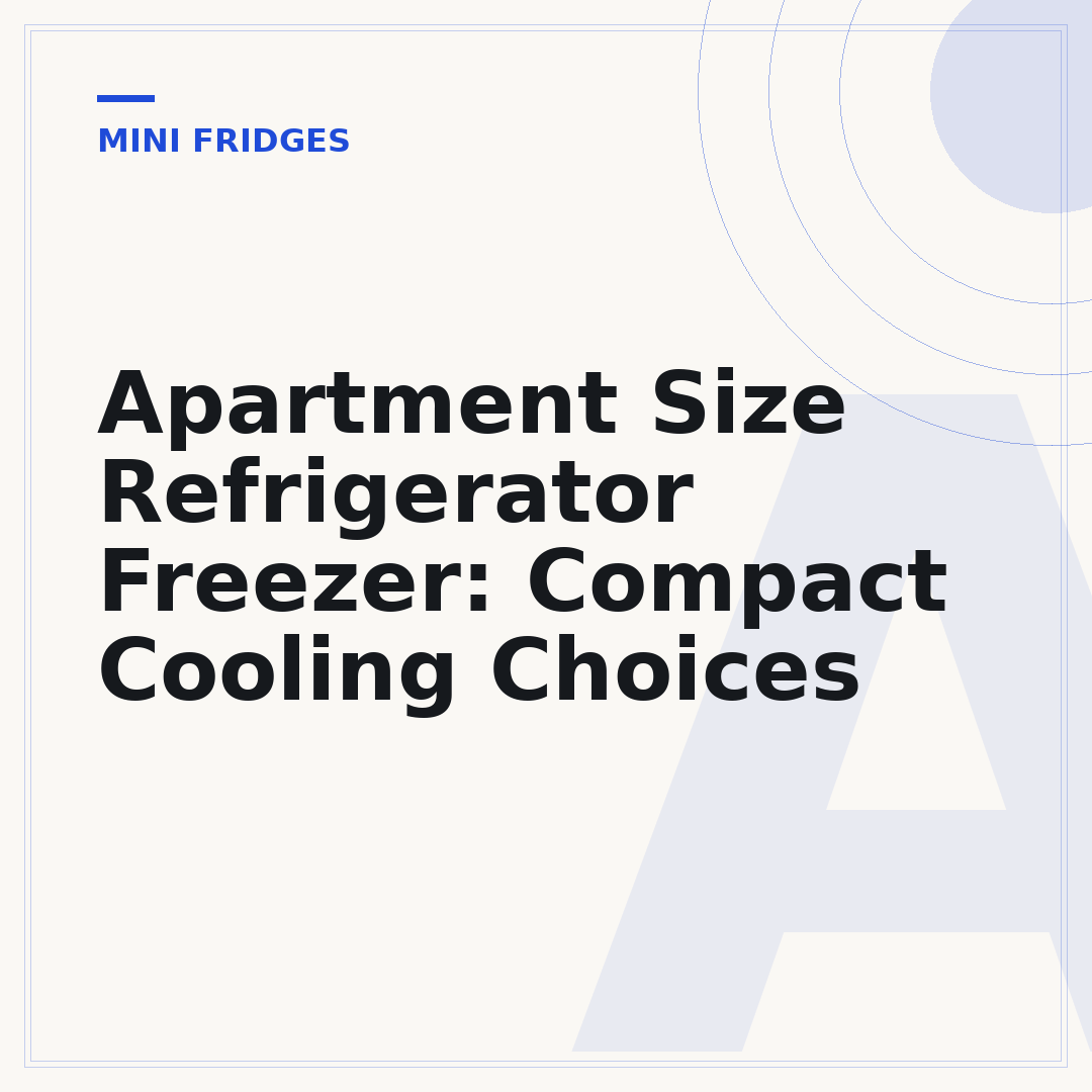 Apartment Size Refrigerator Freezer: Compact Cooling Choices