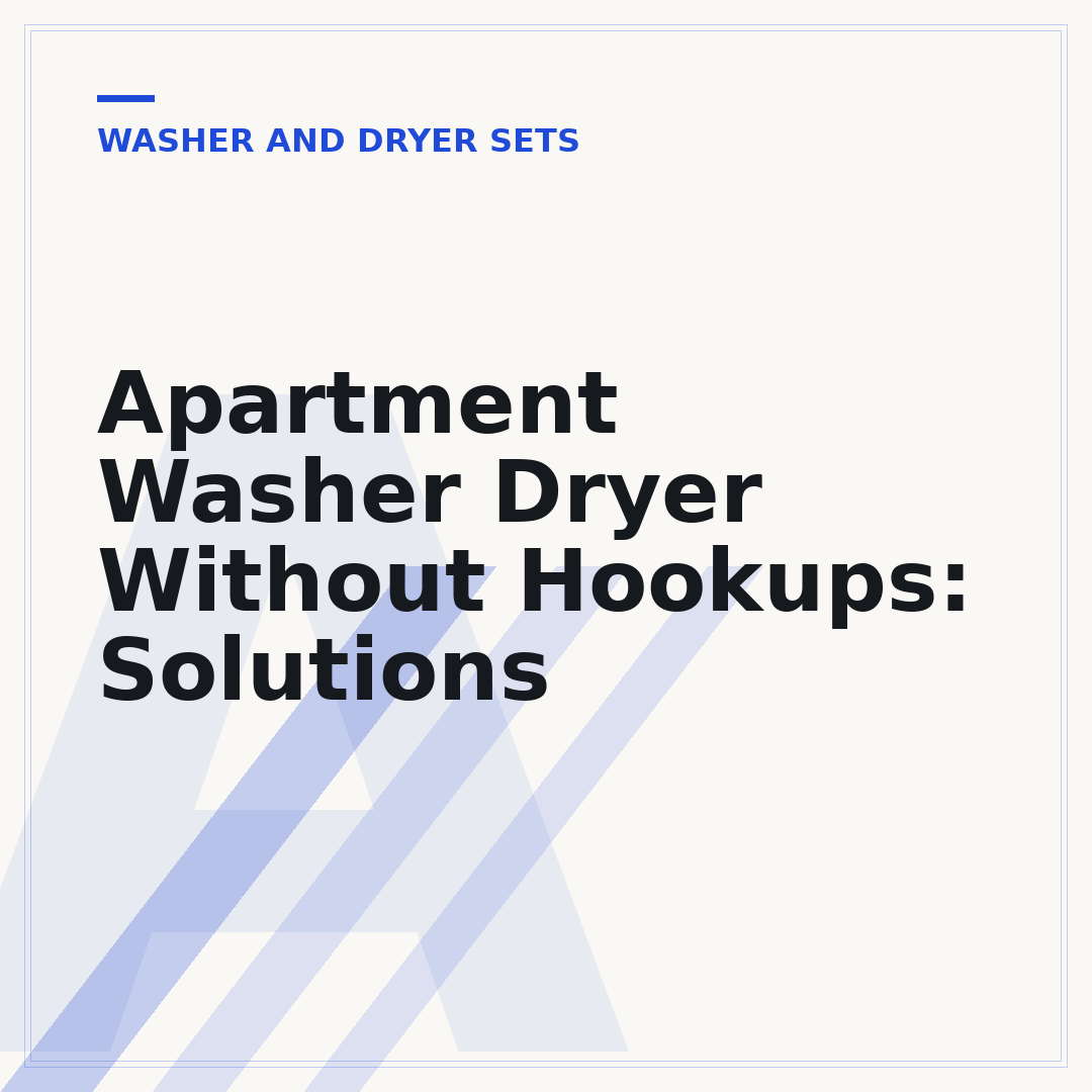 Apartment Washer Dryer Without Hookups: Solutions