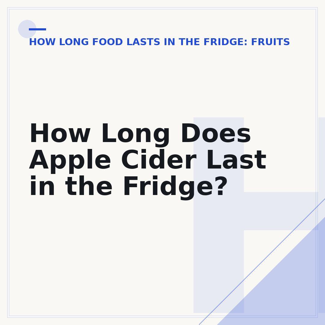 How Long Does Apple Cider Last in the Fridge?