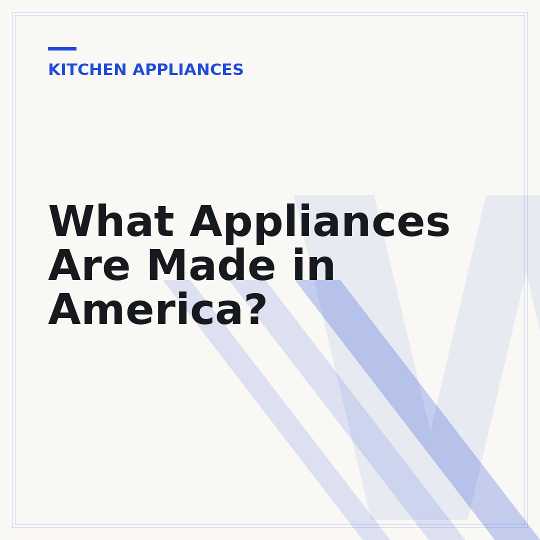 What Appliances Are Made in America?