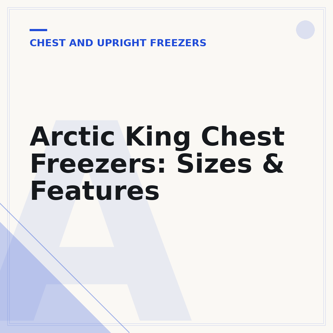 Arctic King Chest Freezers: Sizes & Features