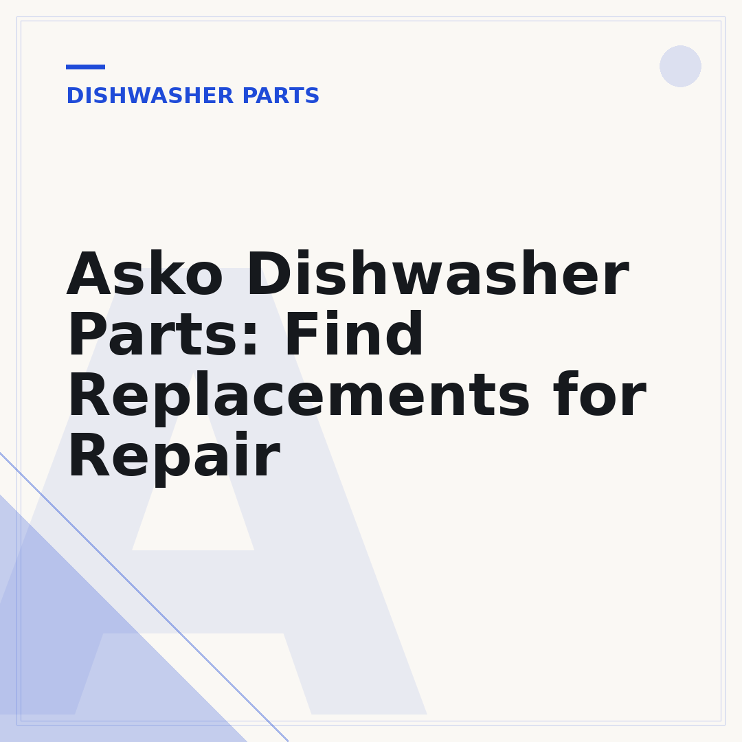 Asko Dishwasher Parts: Find Replacements for Repair