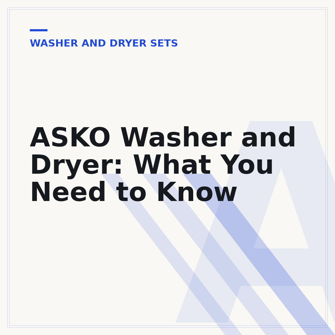 ASKO Washer and Dryer: What You Need to Know