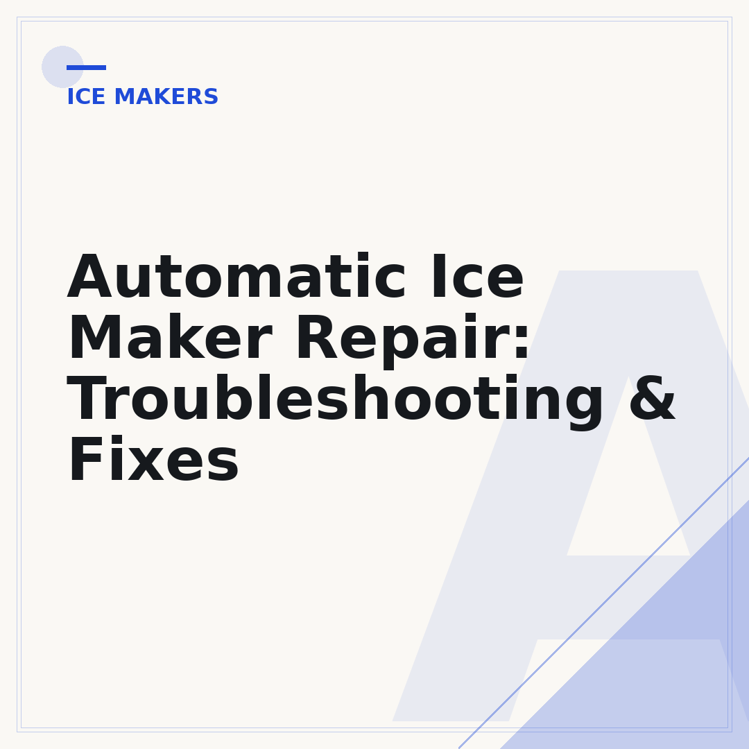 Automatic Ice Maker Repair: Troubleshooting & Fixes