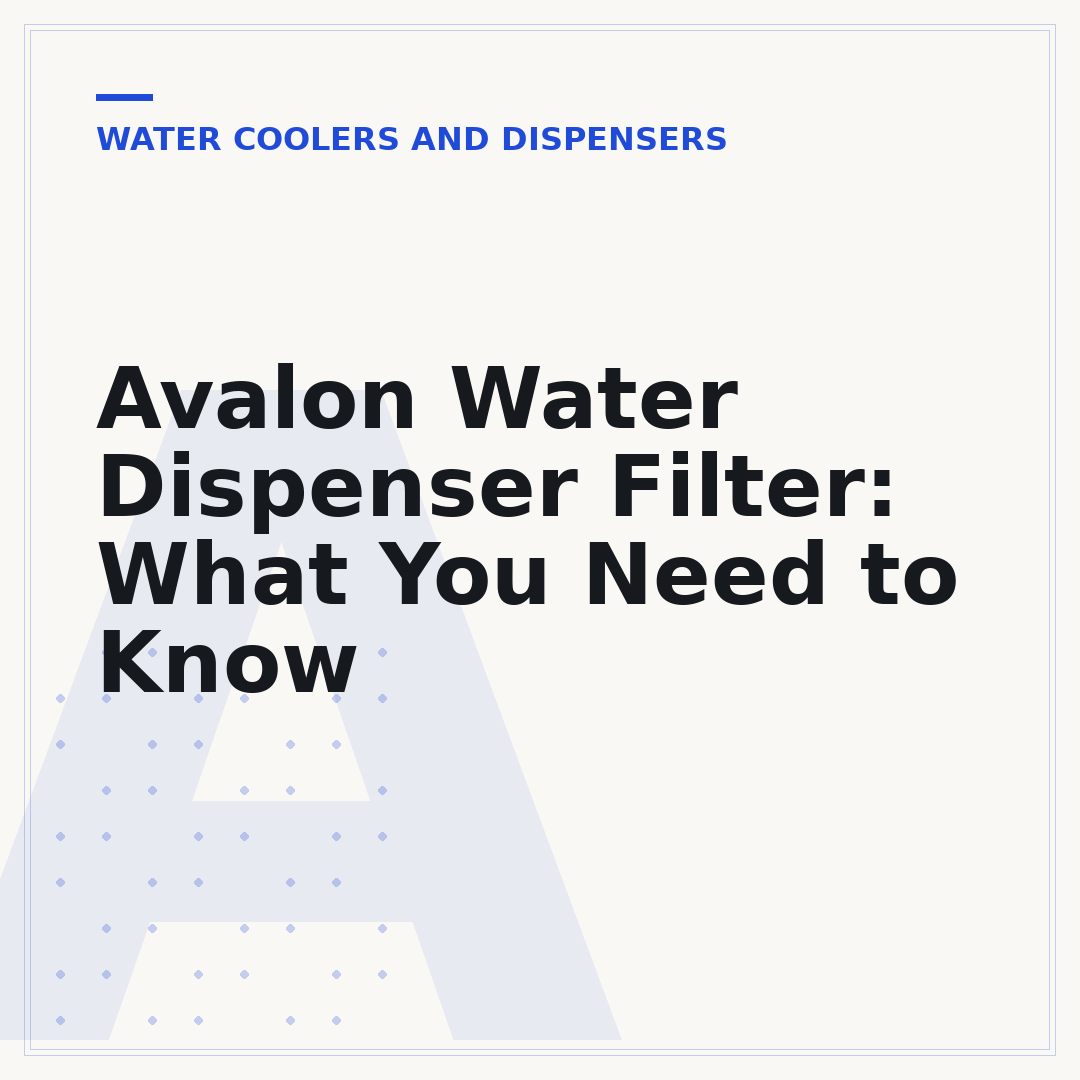 Avalon Water Dispenser Filter: What You Need to Know