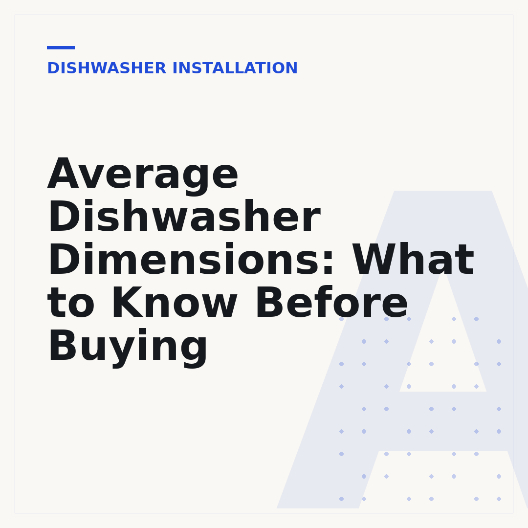 Average Dishwasher Dimensions: What to Know Before Buying