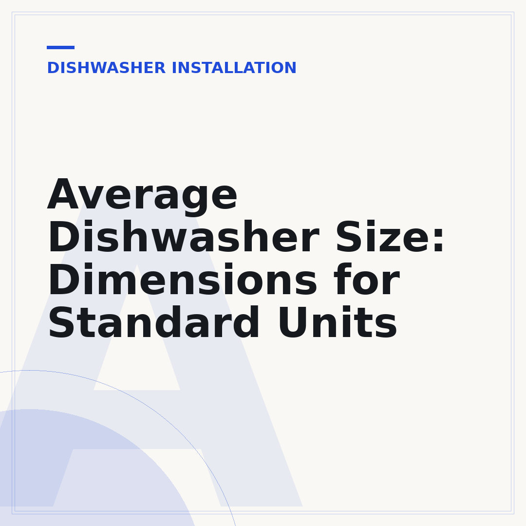 Average Dishwasher Size: Dimensions for Standard Units
