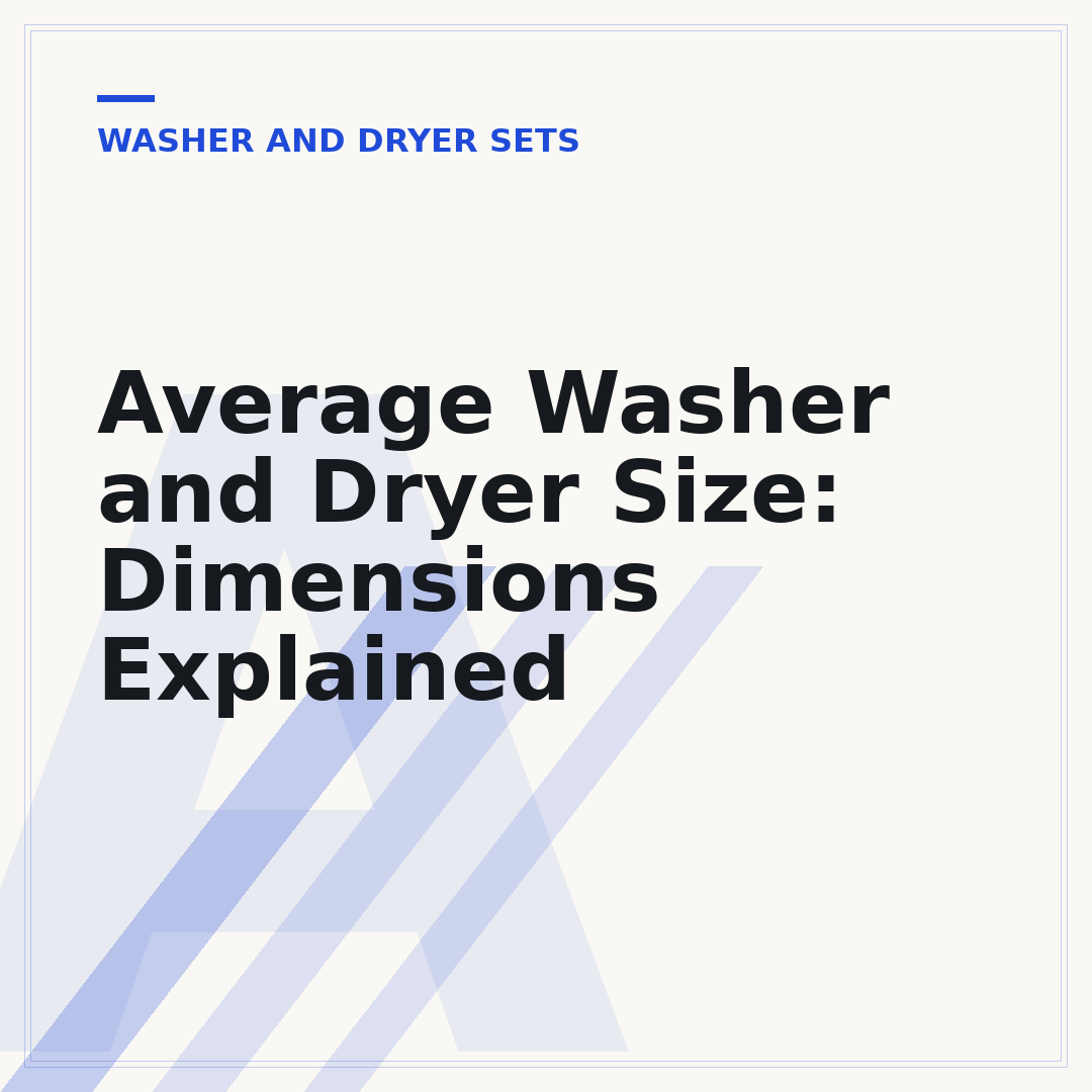 Average Washer and Dryer Size: Dimensions Explained