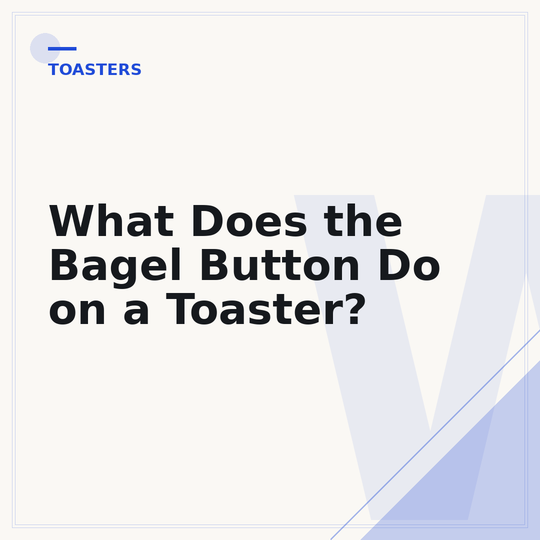 What Does the Bagel Button Do on a Toaster?