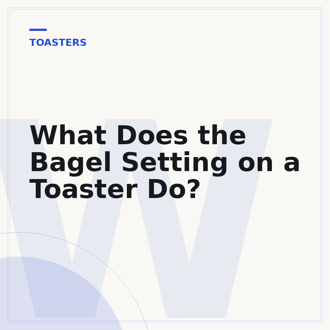 What Does the Bagel Setting on a Toaster Do?